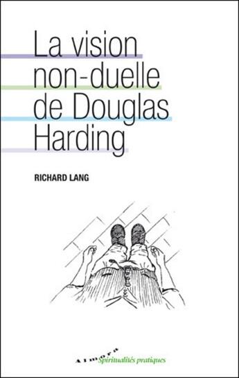 Couverture du livre « La vision non-duelle de Douglas Harding » de Richard Lang aux éditions Almora