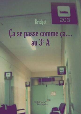 Couverture du livre « Ça se passe comme ça... au 3ème A » de Bridget aux éditions Baudelaire