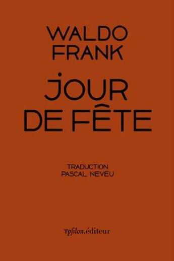 Couverture du livre « Jour de fête » de Waldo Frank aux éditions Ypsilon