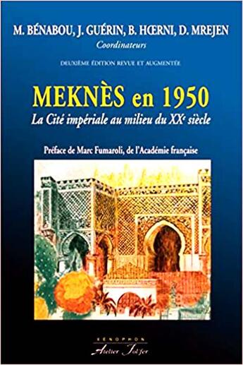 Couverture du livre « Meknès en 1950 - La cité impériale au milieu du XXe siècle (2e édition) » de (M.), Guerin, Benabou aux éditions Atelier Fol'fer