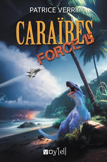 Couverture du livre « Caraïbes Force 15 » de Patrice Verry aux éditions Voy'el