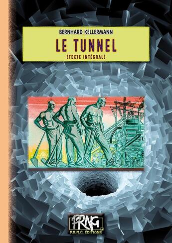 Couverture du livre « Le tunnel » de Bernhard Kellermann aux éditions Prng