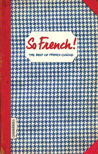 Couverture du livre « So french! the best of french cuisine » de Sonia Ezgulian aux éditions Les Cuisinieres