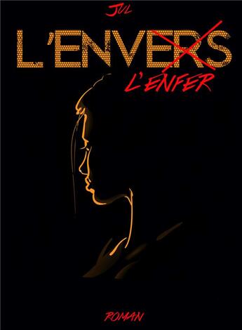 Couverture du livre « L'envers et l'enfer » de Jul aux éditions Editions Lc