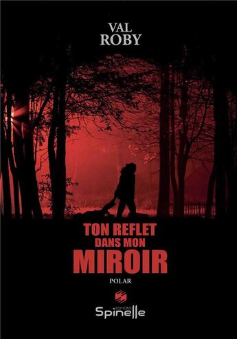 Couverture du livre « Ton reflet dans mon miroir » de Roby Val aux éditions Spinelle