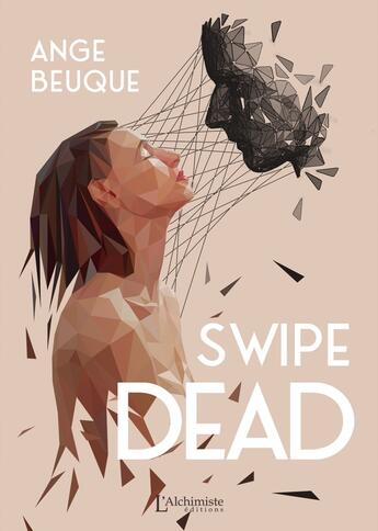 Couverture du livre « Swipe Dead » de Ange Beuque aux éditions L'alchimiste