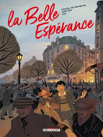 Couverture du livre « La belle espérance Tome 2 : Le pain, la paix, la liberté ! » de Chantal Van Den Heuvel et Anne Teuf aux éditions Delcourt