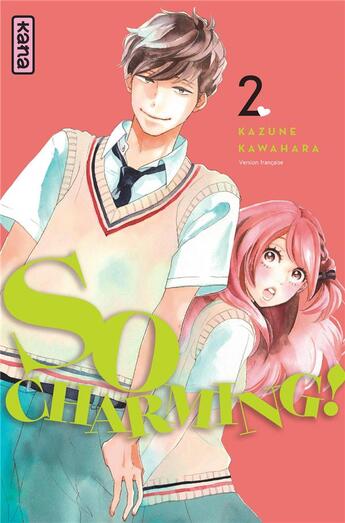 Couverture du livre « So charming ! Tome 2 » de Kazune Kawahara aux éditions Kana