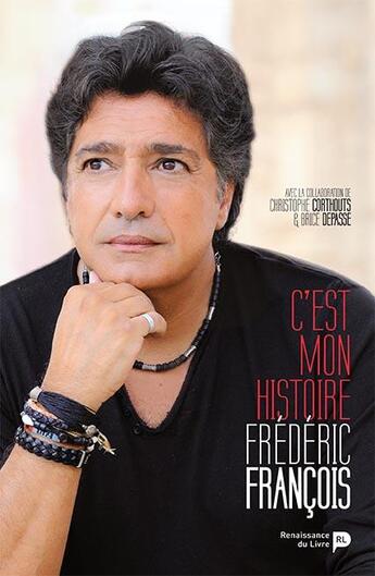 Couverture du livre « C'est mon histoire » de Brice Depasse et Christophe Corthouts et Frederic Francois aux éditions Renaissance Du Livre