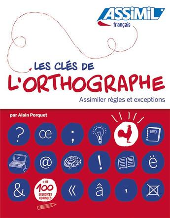 Couverture du livre « Les clés de l'orthographe » de Simone Porquet aux éditions Assimil