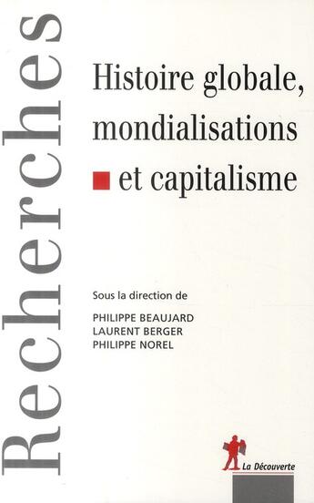 Couverture du livre « Histoire globale, mondialisations et capitalisme » de Philippe Beaujard aux éditions La Decouverte