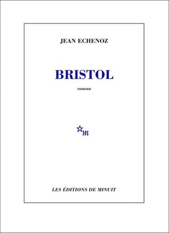 Couverture du livre « Bristol » de Jean Echenoz aux éditions Minuit