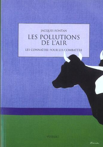 Couverture du livre « Les Pollutions De L'Air Et Leurs Effets ; Comment Mieux Les Connaitre En Vue De Les Combattre » de Jacques Fontan aux éditions Vuibert