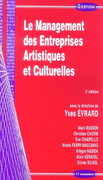 Couverture du livre « MANAGEMENT DES ENTREPRISES ARTISTIQUES ET CULTURELLES (LE) (2e édition) » de Evrard/Yves aux éditions Economica