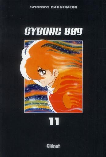 Couverture du livre « Cyborg 009 Tome 11 » de Shotaro Ishinomori aux éditions Glenat