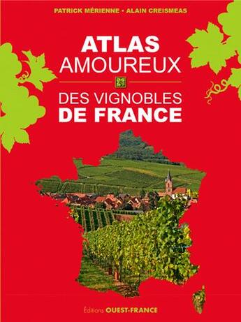 Couverture du livre « Atlas amoureux des vignobles de France » de Patrick Merienne aux éditions Ouest France