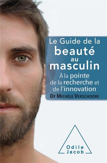 Couverture du livre « Le guide pratique de la beauté au masculin » de Michele Vershoore aux éditions Odile Jacob