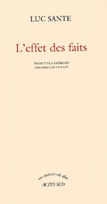 Couverture du livre « L'effet de faits » de Luc Sante aux éditions Actes Sud