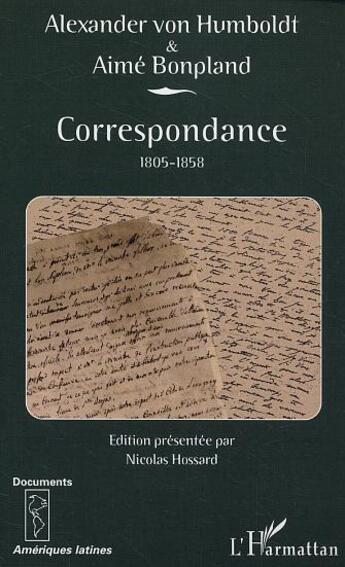 Couverture du livre « Correspondance 1805-1858 » de Nicolas Hossard et Alexander Von Humboldt et Aime Bonpland aux éditions L'harmattan