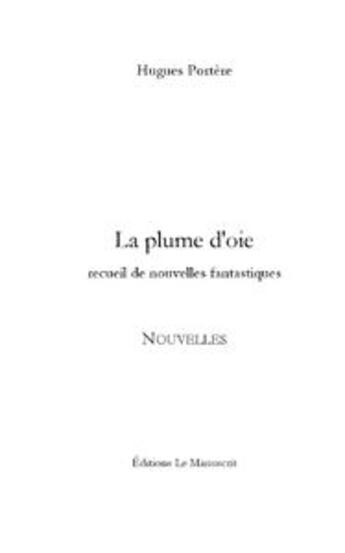 Couverture du livre « La plume d'oie » de Portere-H aux éditions Le Manuscrit