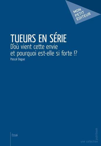 Couverture du livre « Tueurs en série » de Pascal Dague aux éditions Publibook