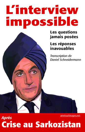 Couverture du livre « L'interview impossible - les questions jamais posees, les reponses inavouables » de Daniel Schneidermann aux éditions Le Publieur