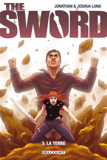 Couverture du livre « The sword t.3 ; la Terre » de Jonathan Luna et Joshua Luna aux éditions Delcourt