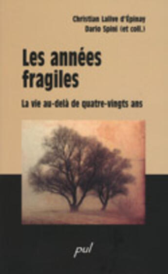 Couverture du livre « Les années fragiles ; la vie au-delà des 80 ans » de D Lalive et Spini aux éditions Presses De L'universite De Laval