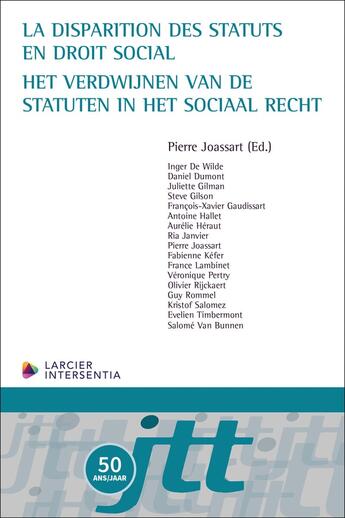 Couverture du livre « La disparition des statuts en droit social - Het verdwijnen van de statuten in het sociaal recht (fr/nl) » de Joassart Pierre aux éditions Larcier