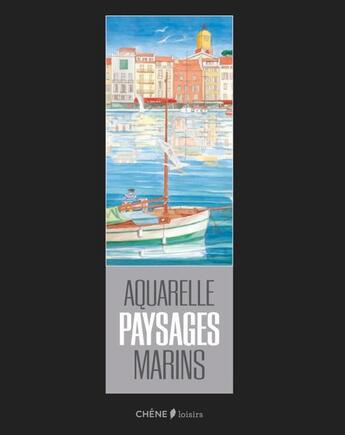 Couverture du livre « Aquarelle ; paysages marins » de  aux éditions Chene