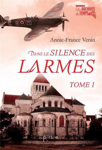 Couverture du livre « Dans le silence des larmes t.1 » de Annie-France Venin aux éditions Persee