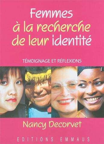 Couverture du livre « Femmes a la recherche de leur identite - temoignage et reflexions » de Nancy Decorvet aux éditions Emmaus