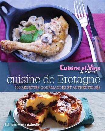 Couverture du livre « Cuisine de Bretagne ; 100 recettes gourmandes et authentiques » de  aux éditions Marie-claire