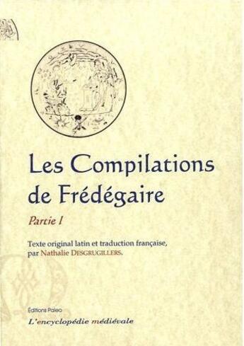 Couverture du livre « Les compilations t.1 » de Fredegaire aux éditions Paleo