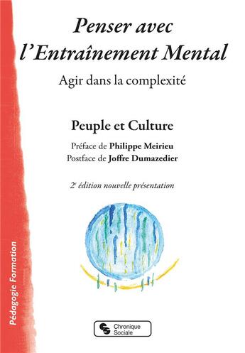 Couverture du livre « Penser avec l'entrainement mental - agir dans la complexite » de Peuple Et Culture aux éditions Chronique Sociale