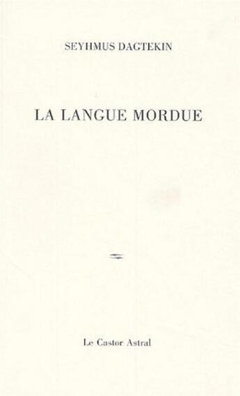 Couverture du livre « La Langue mordue » de Seyhmus Dagtekin aux éditions Castor Astral