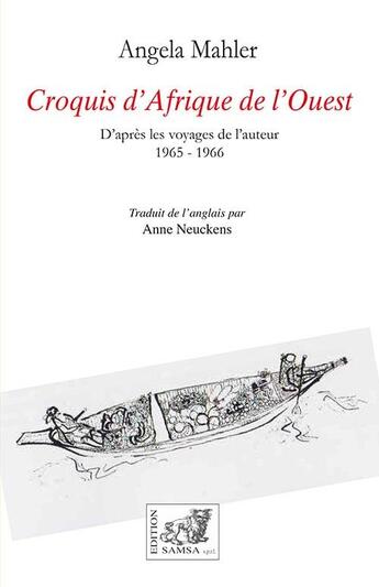 Couverture du livre « Croquis d'Afrique de l'ouest : d'après les voyages de l'auteur 1965-1966 » de Angela Mahler aux éditions Samsa