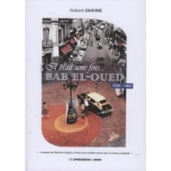 Couverture du livre « Il était une fois bab-el-oued » de Hubert Zakine aux éditions Presses Du Midi