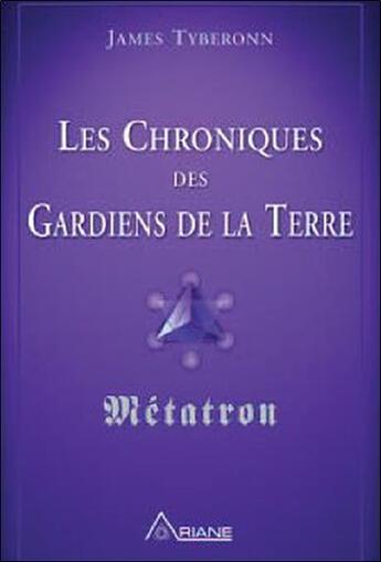 Couverture du livre « Les chroniques des gardiens de la terre » de James Tyberonn aux éditions Ariane