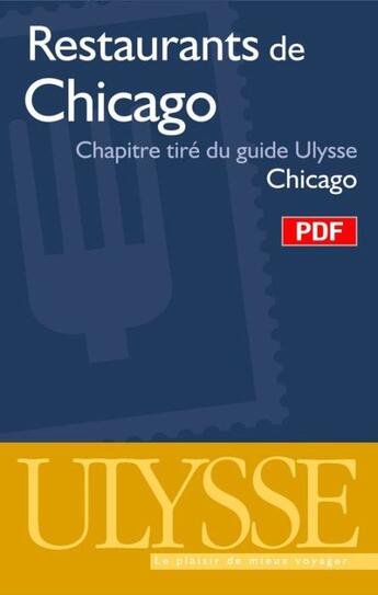 Couverture du livre « Restaurants de Chicago ; chapitre tiré du guide Ulysse Chicago (5e édition) » de Claude Morneau aux éditions Ulysse