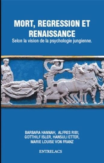 Couverture du livre « Mort, régression et renaissance ; selon la vision de la psychologie jungienne » de Marie-Louise Von Franz aux éditions Medicis Entrelacs