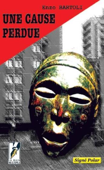 Couverture du livre « Une cause perdue » de Enzo Bartoli aux éditions La Main Multiple