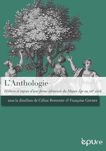 Couverture du livre « L'anthologie ; histoire et enjeux d'une forme éditoriale du Moyen Age au XXIe siècle » de  aux éditions Pu De Reims