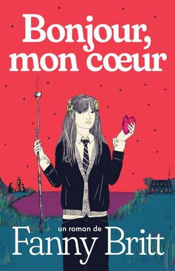 Couverture du livre « Bonjour, mon coeur » de Fanny Britt aux éditions Cheval D'août