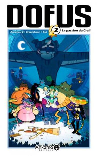 Couverture du livre « Dofus Tome 2 : la passion du Crail » de Crounchann et Tot et Ancestral Z aux éditions Ankama