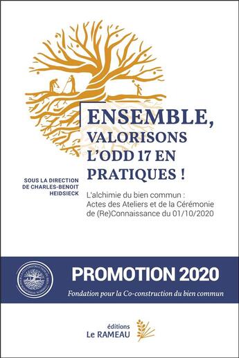 Couverture du livre « Ensemble, valorisons l'odd 17 en pratiques ! - l alchimie du bien commun : actes des ateliers et de » de Fondation Pour La Co aux éditions Le Rameau