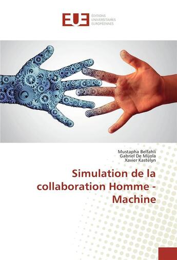 Couverture du livre « Simulation de la collaboration homme - machine » de Belfahli Mustapha aux éditions Editions Universitaires Europeennes