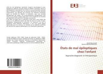 Couverture du livre « États de mal épileptiques chez l'enfant : Approche diagnostic et thérapeutique » de Dalila Boumendil aux éditions Editions Universitaires Europeennes