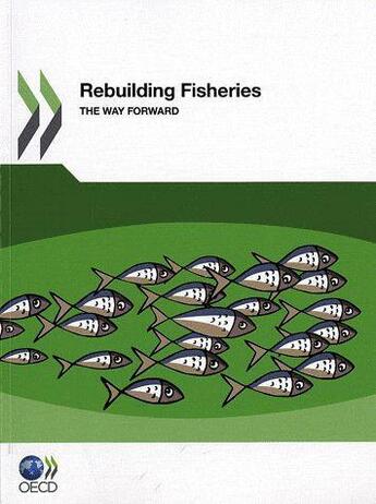 Couverture du livre « Rebuilding fisheries ; the way forward » de  aux éditions Ocde