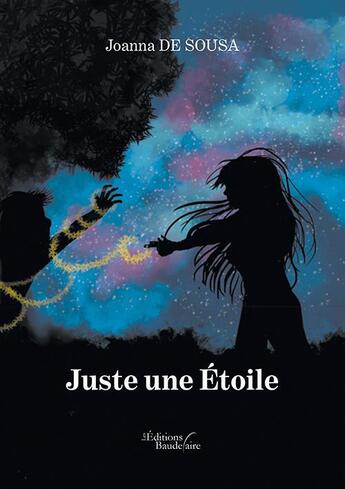 Couverture du livre « Juste une étoile » de Joanna De Sousa aux éditions Baudelaire